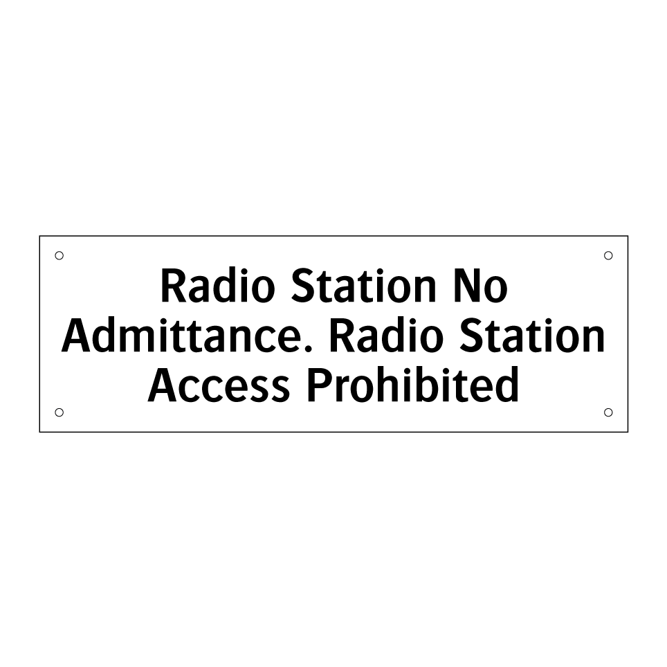 Radio Station No Admittance. Radio Station Access Prohibited