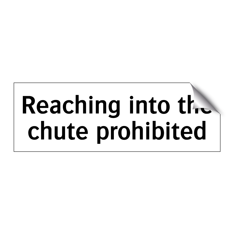 Reaching into the chute prohibited