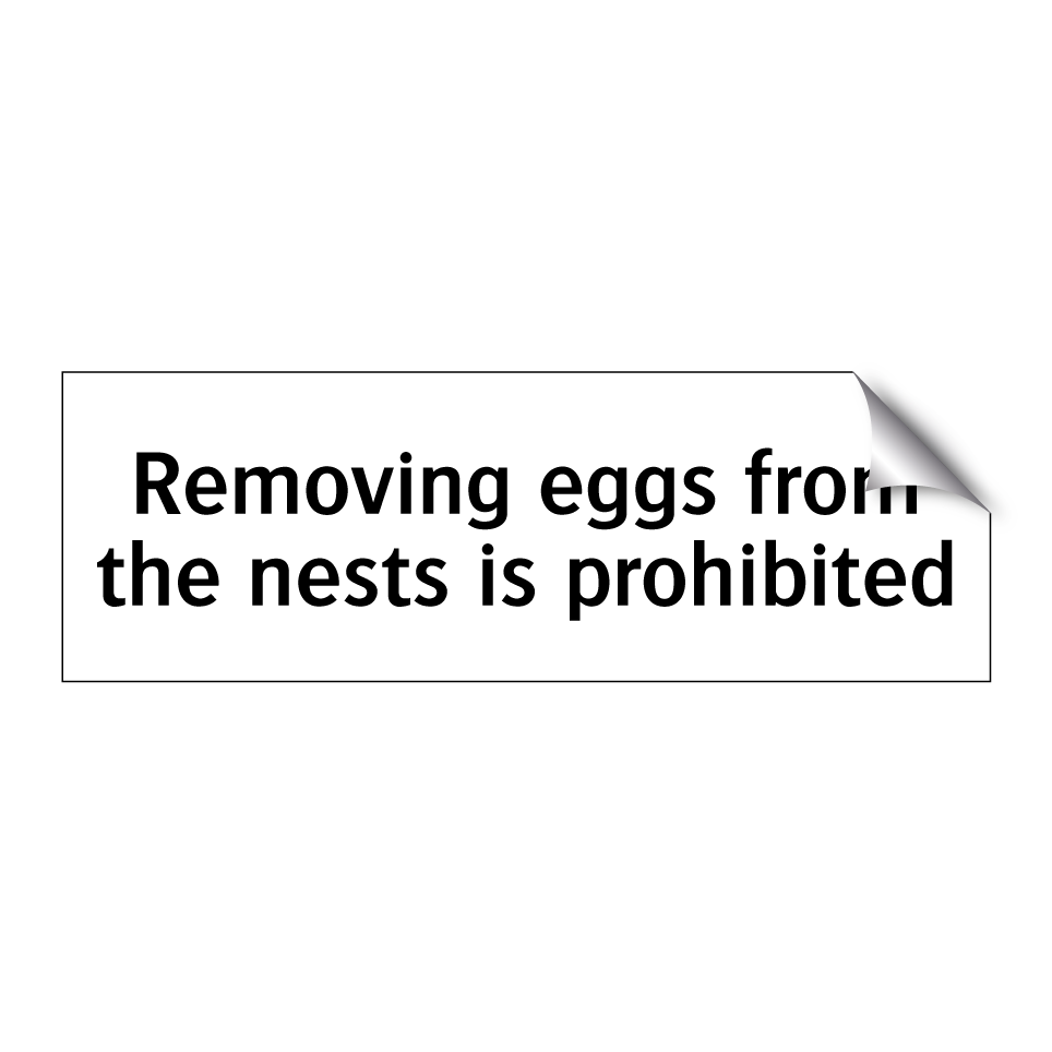 Removing eggs from the nests is prohibited