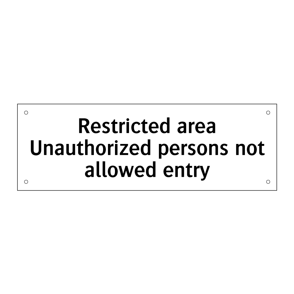 Restricted area Unauthorized persons not allowed entry