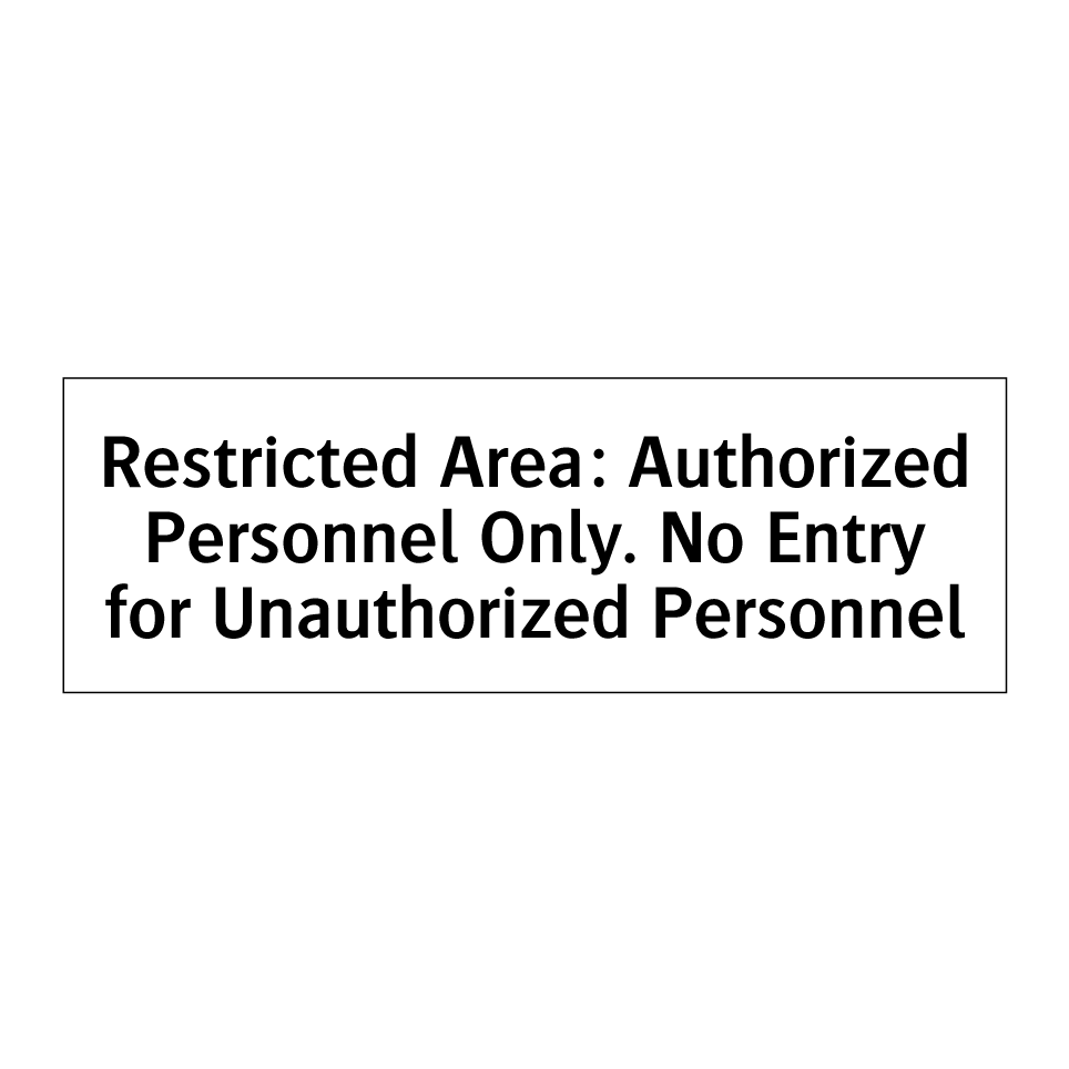 Restricted Area: Authorized Personnel Only. No Entry for Unauthorized Personnel