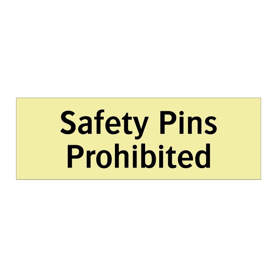 Safety Pins Prohibited