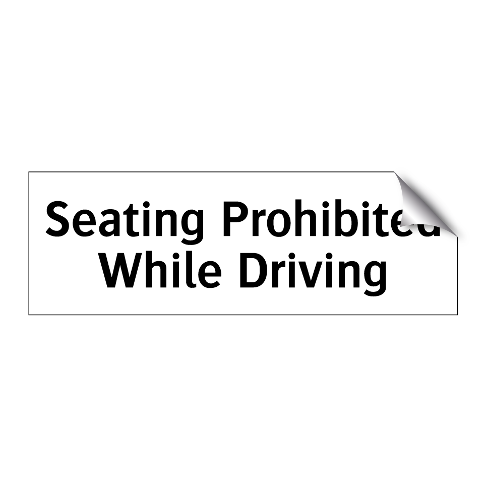 Seating Prohibited While Driving