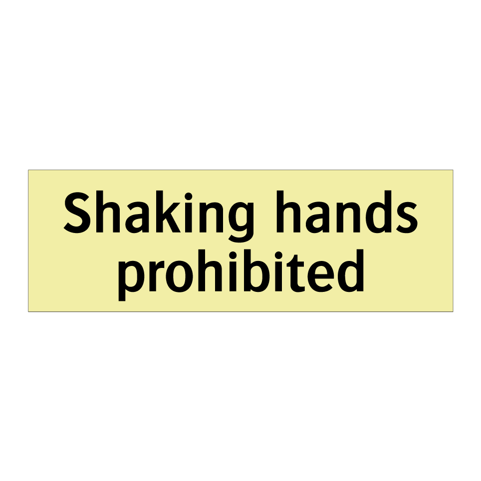 Shaking hands prohibited