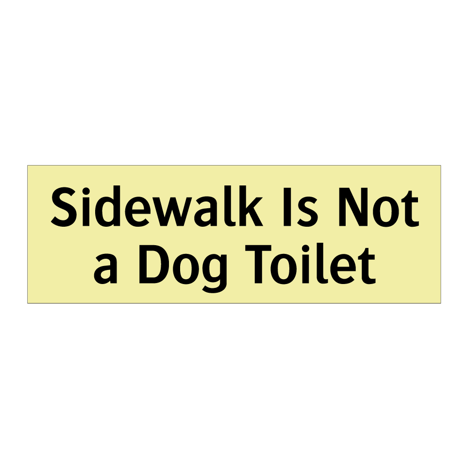 Sidewalk Is Not a Dog Toilet