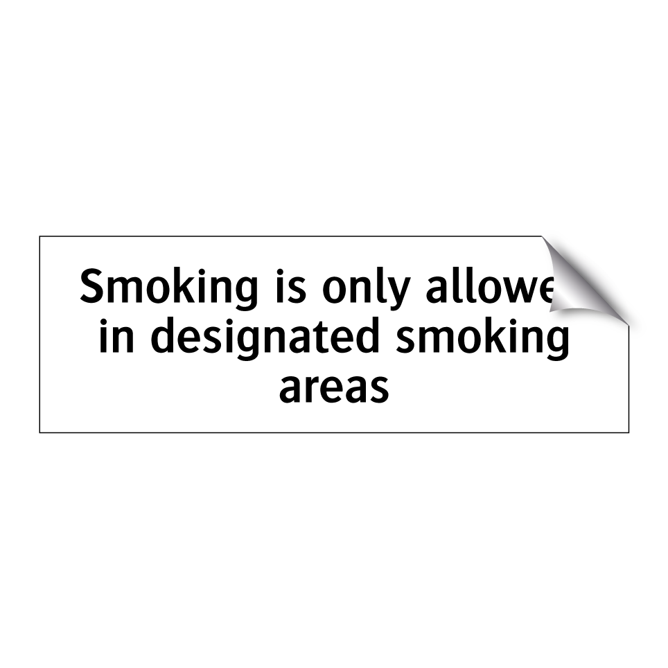 Smoking is only allowed in designated smoking areas