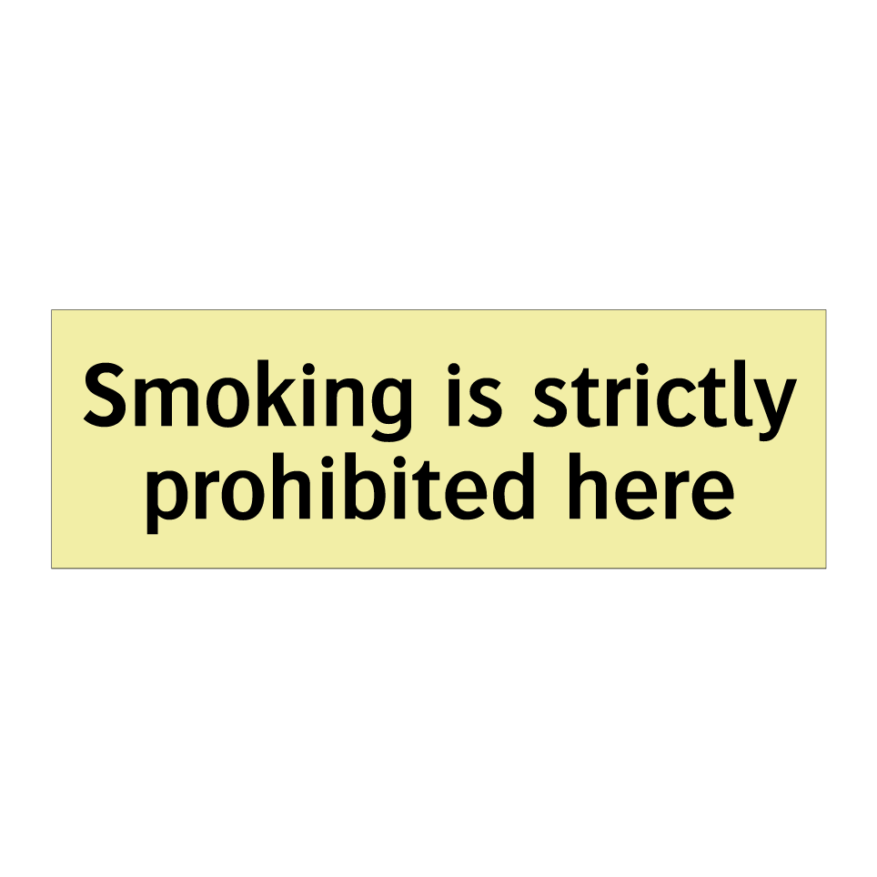 Smoking is strictly prohibited here