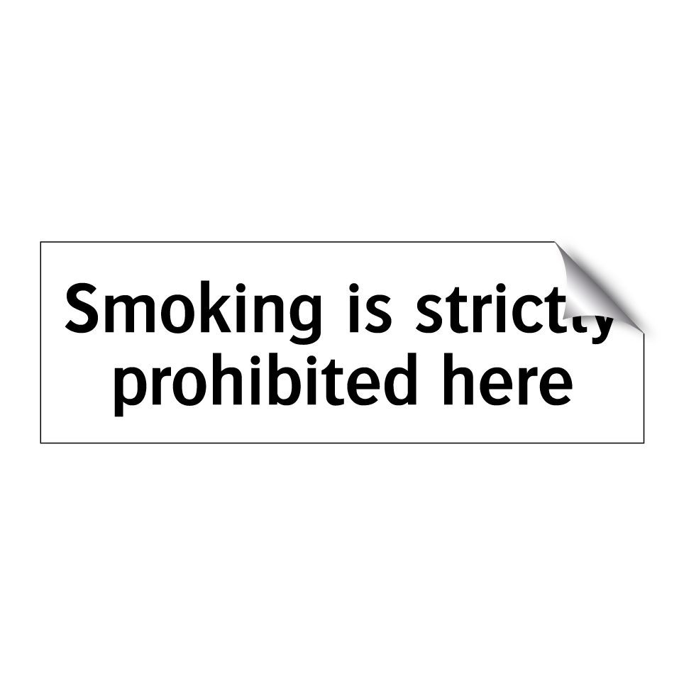 Smoking is strictly prohibited here