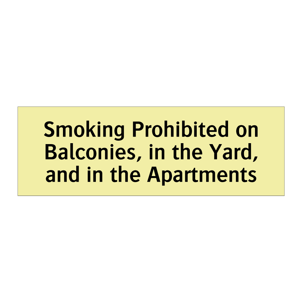 Smoking Prohibited on Balconies, in the Yard, and in the Apartments