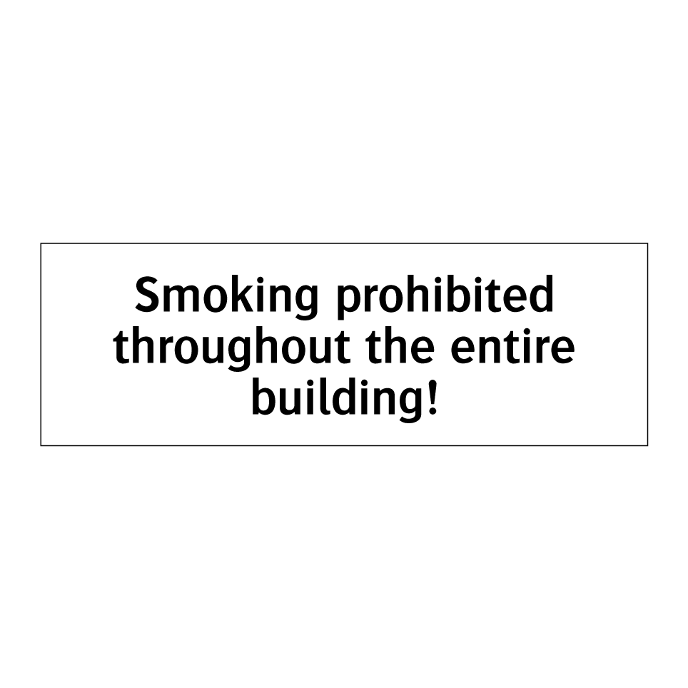 Smoking prohibited throughout the entire building!