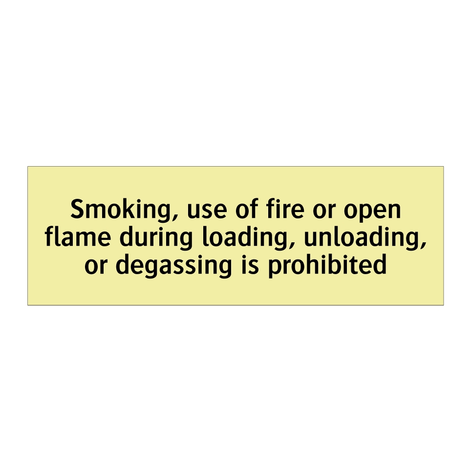 Smoking, use of fire or open flame during loading, unloading, or degassing is prohibited