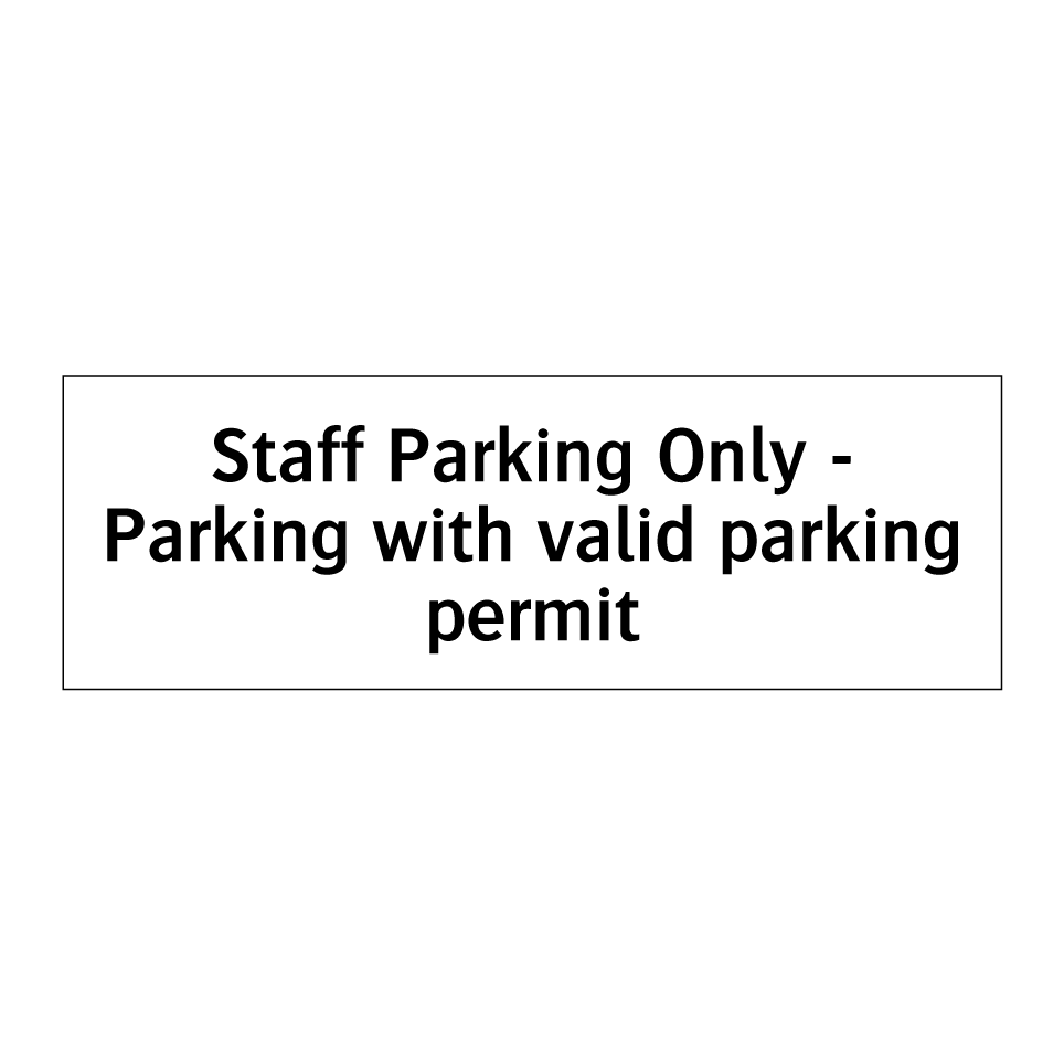 Staff Parking Only - Parking with valid parking permit