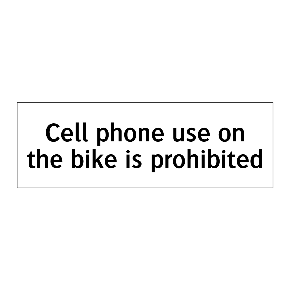Cell phone use on the bike is prohibited