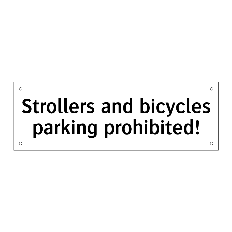 Strollers and bicycles parking prohibited!