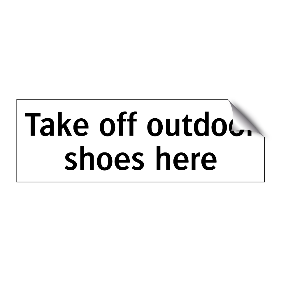 Take off outdoor shoes here