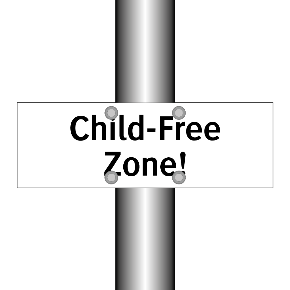 Child-Free Zone!
