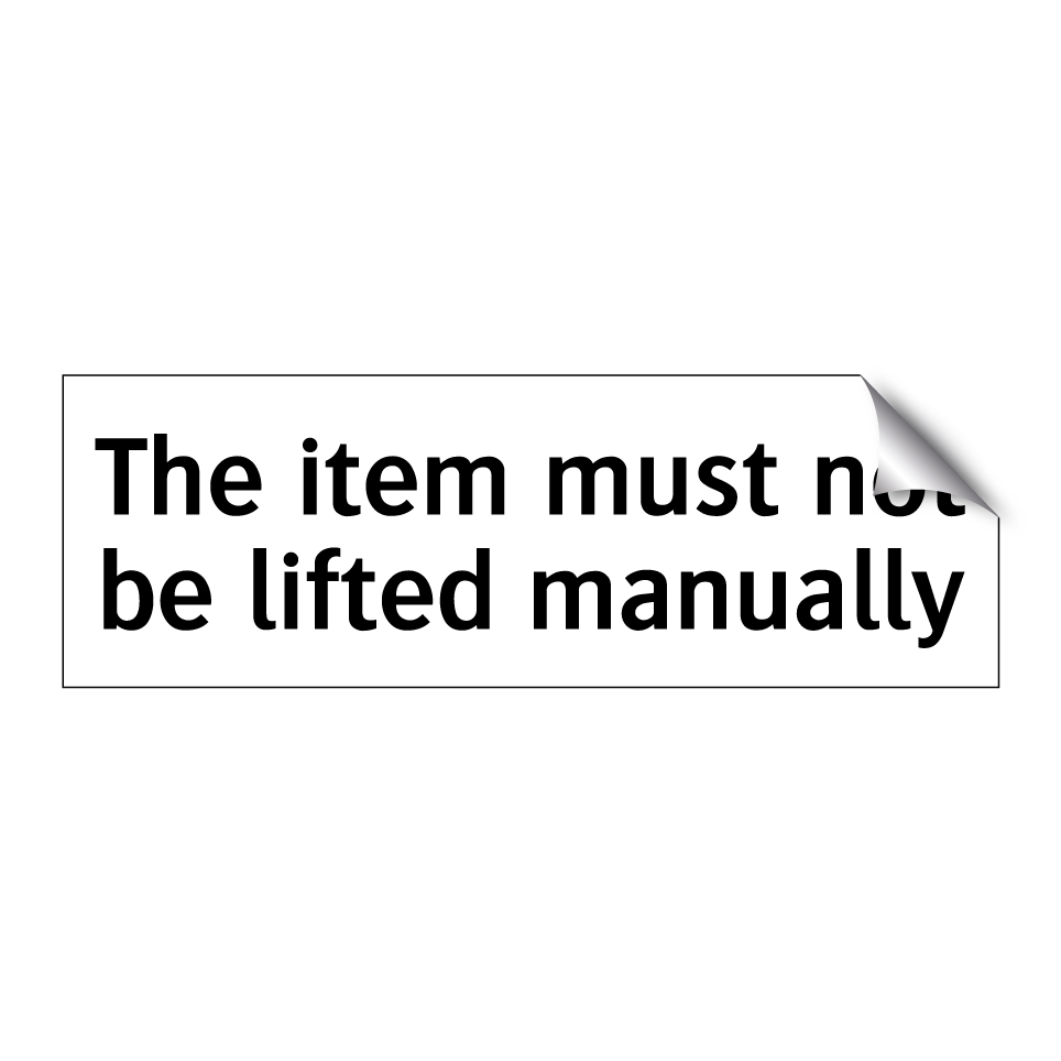 The item must not be lifted manually