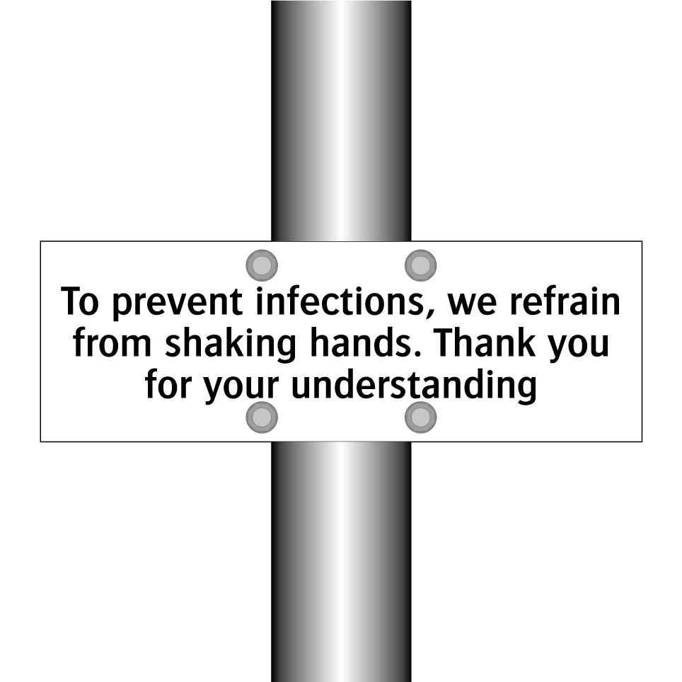 To prevent infections, we refrain from shaking hands. Thank you for your understanding