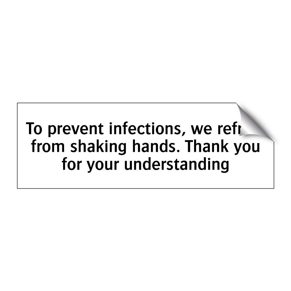 To prevent infections, we refrain from shaking hands. Thank you for your understanding