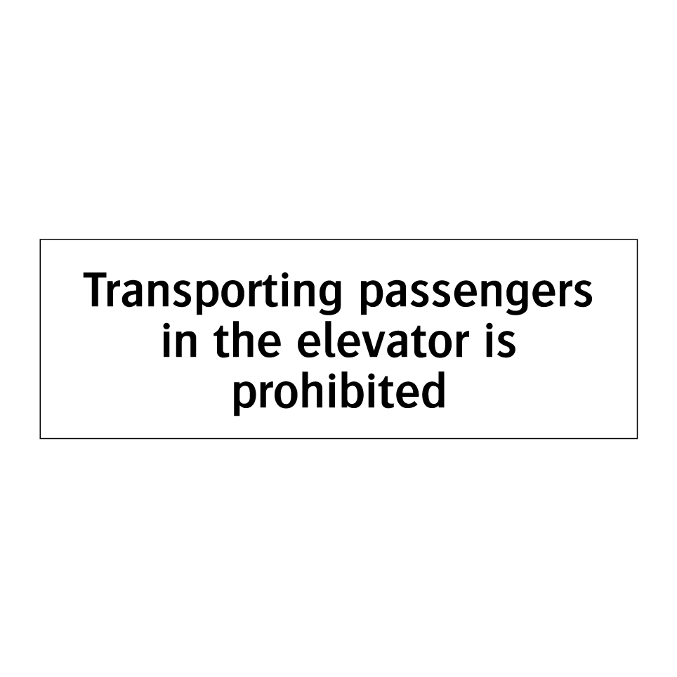Transporting passengers in the elevator is prohibited