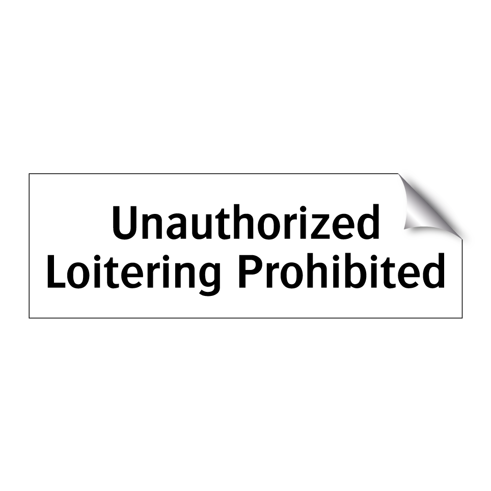 Unauthorized Loitering Prohibited