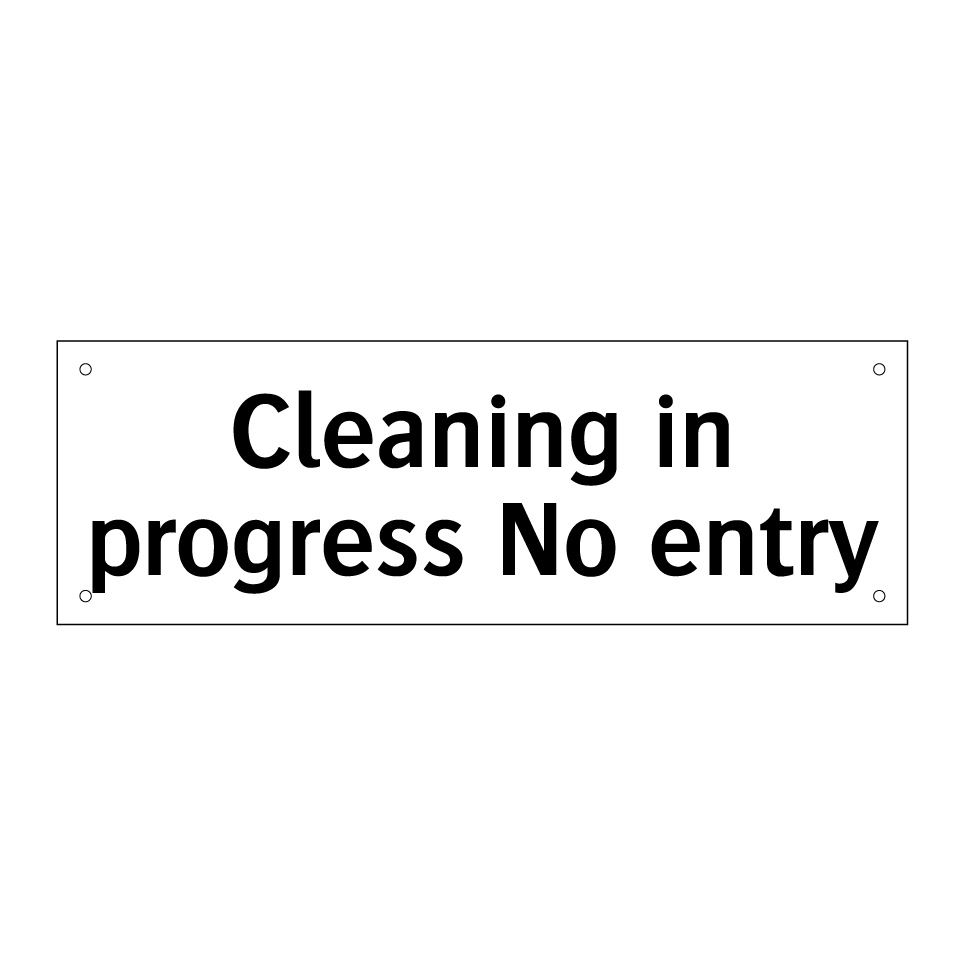 Cleaning in progress No entry