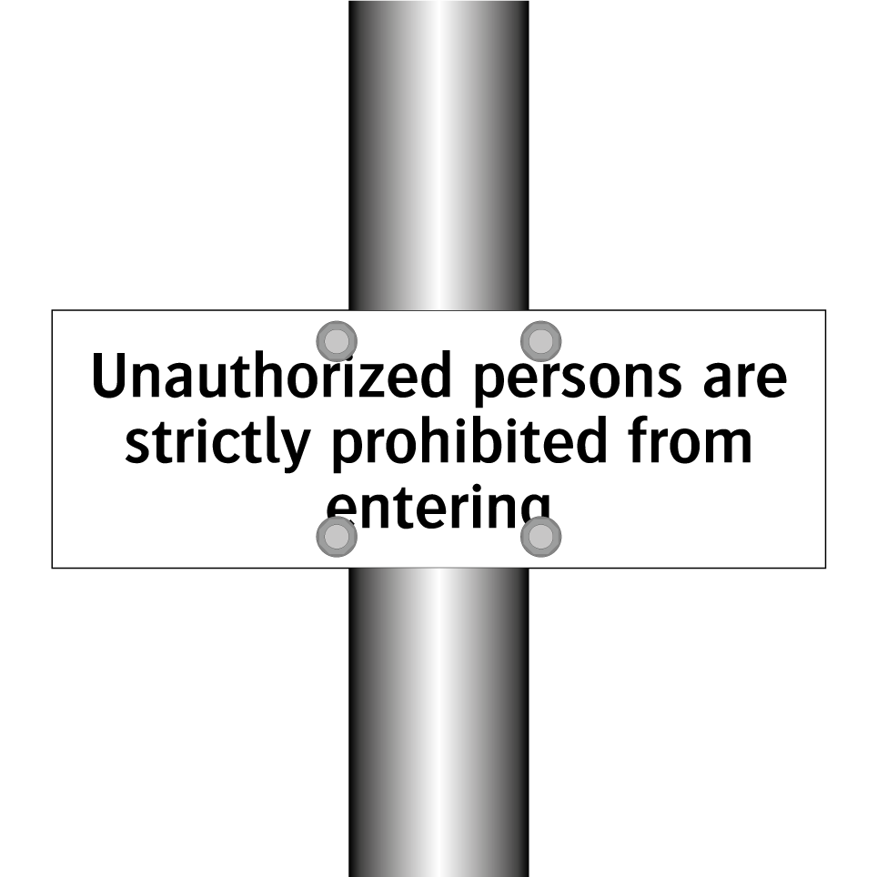 Unauthorized persons are strictly prohibited from entering