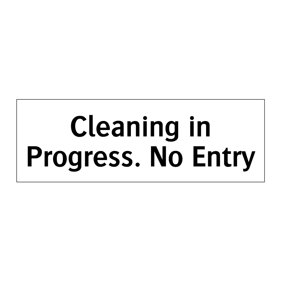 Cleaning in Progress. No Entry