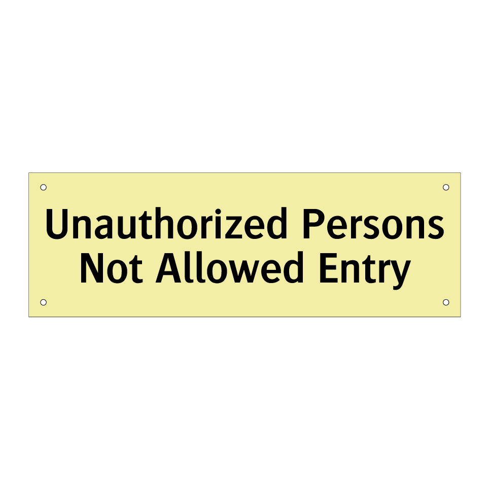 Unauthorized Persons Not Allowed Entry