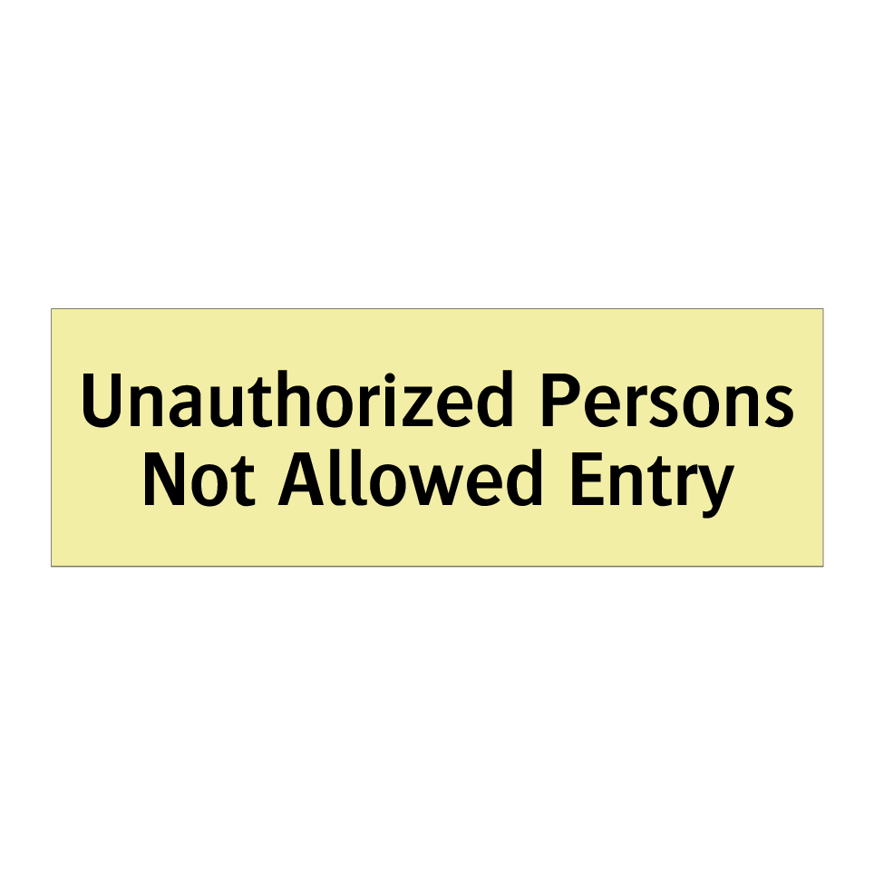 Unauthorized Persons Not Allowed Entry