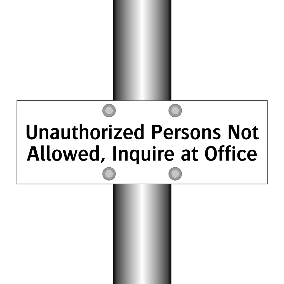 Unauthorized Persons Not Allowed, Inquire at Office