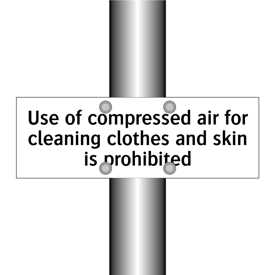 Use of compressed air for cleaning clothes and skin is prohibited