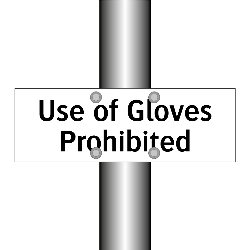 Use of Gloves Prohibited