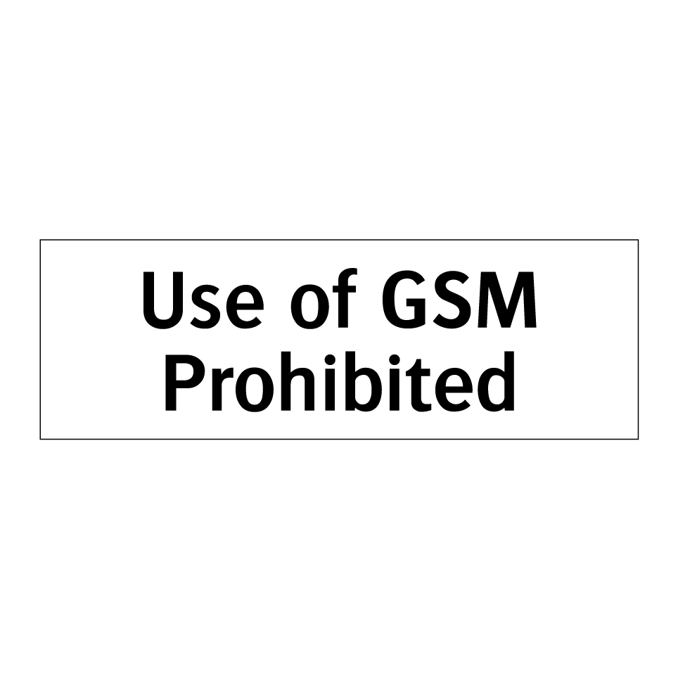 Use of GSM Prohibited