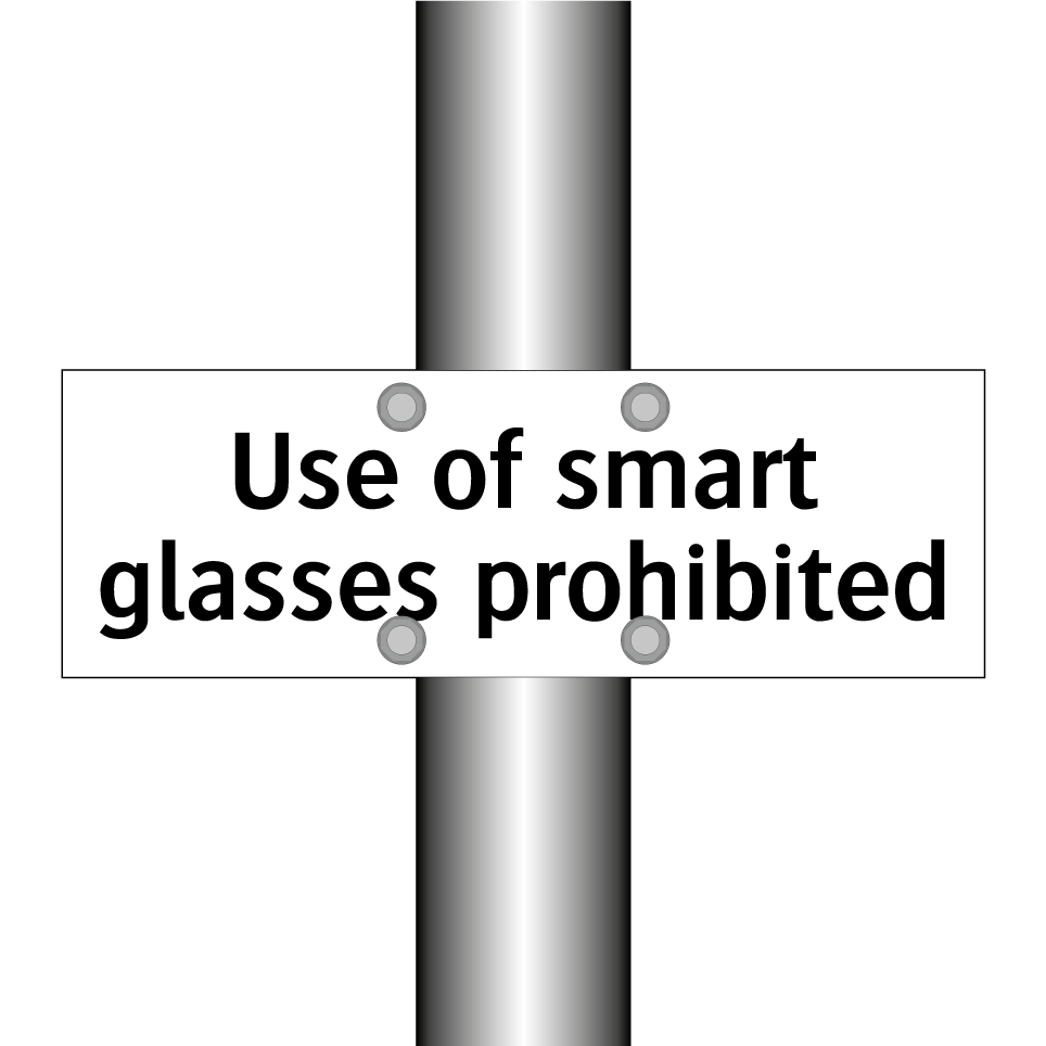 Use of smart glasses prohibited