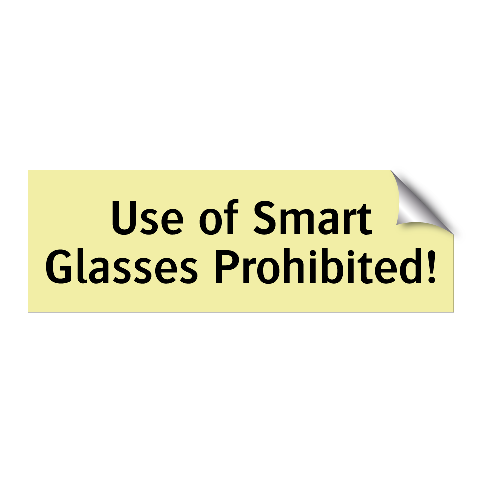 Use of Smart Glasses Prohibited!