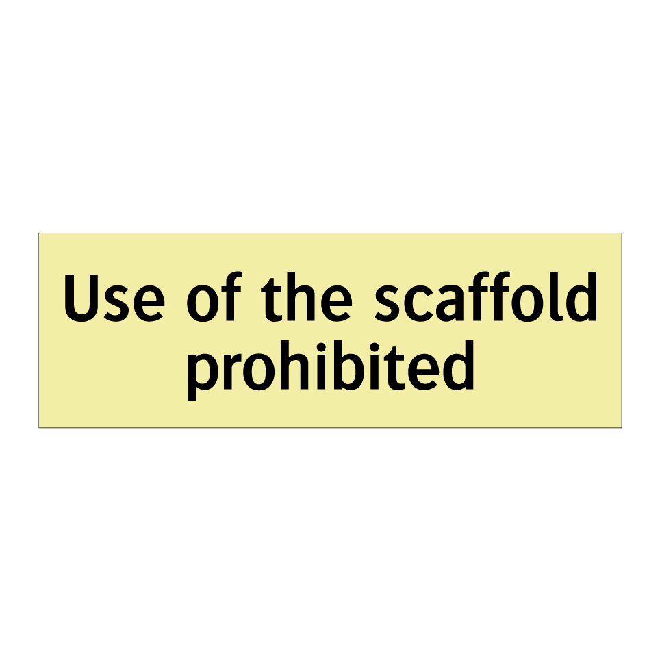 Use of the scaffold prohibited