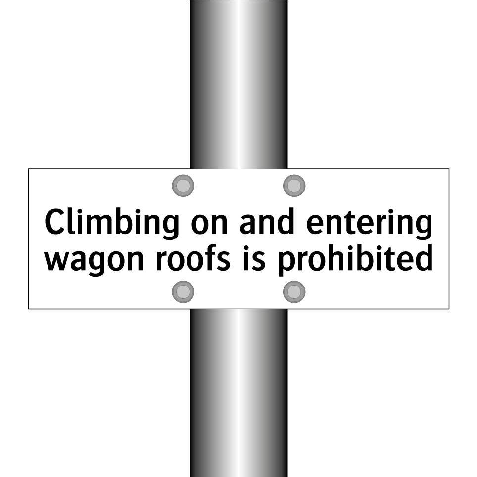 Climbing on and entering wagon roofs is prohibited