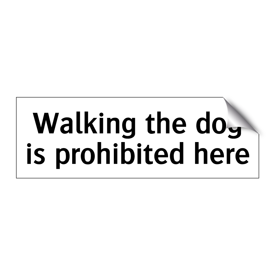 Walking the dog is prohibited here