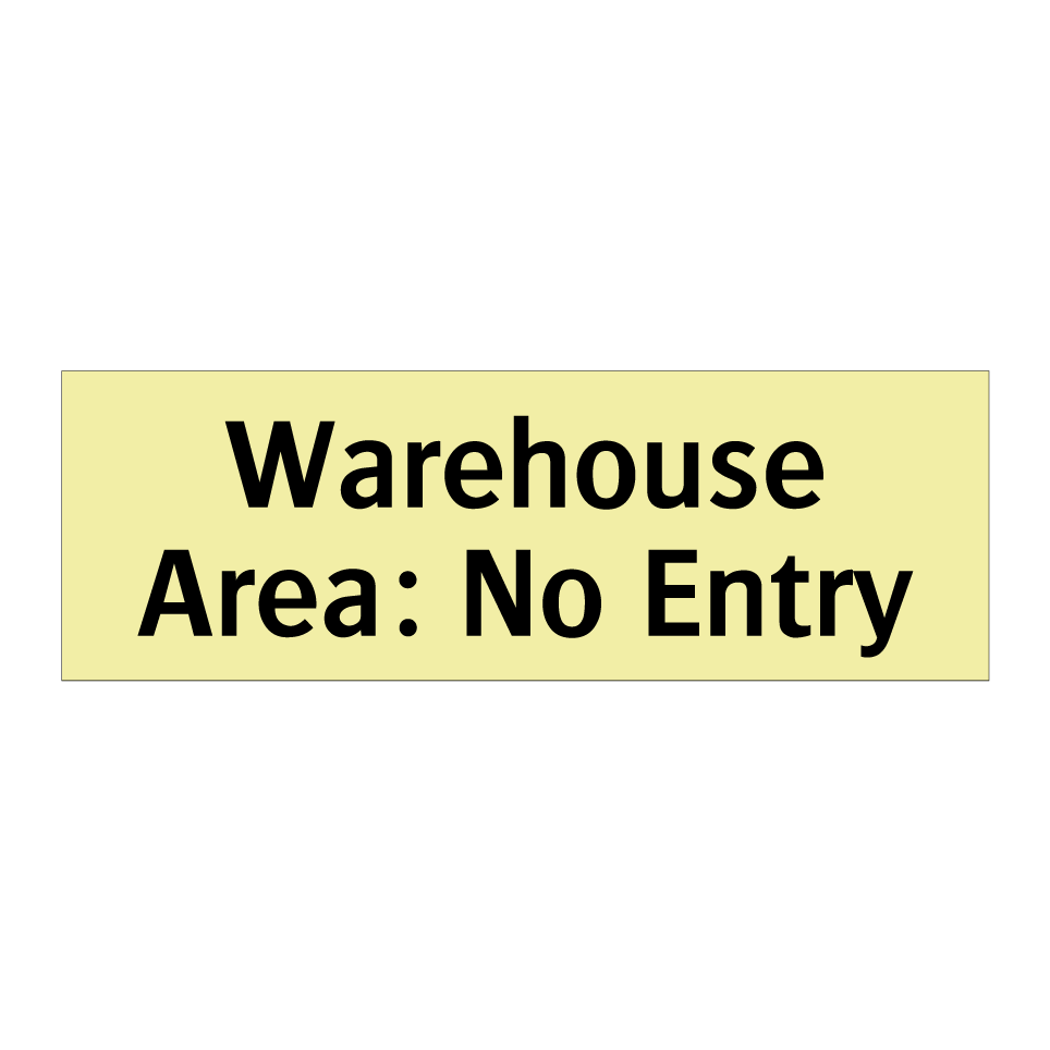 Warehouse Area: No Entry