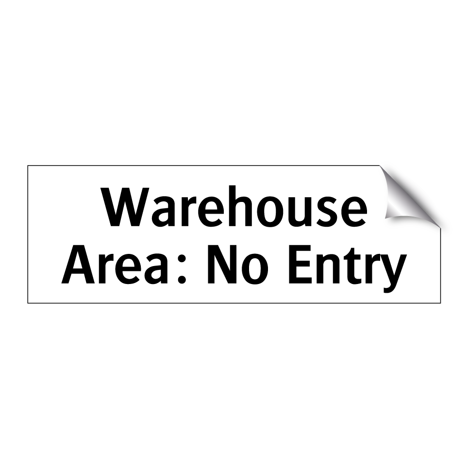 Warehouse Area: No Entry
