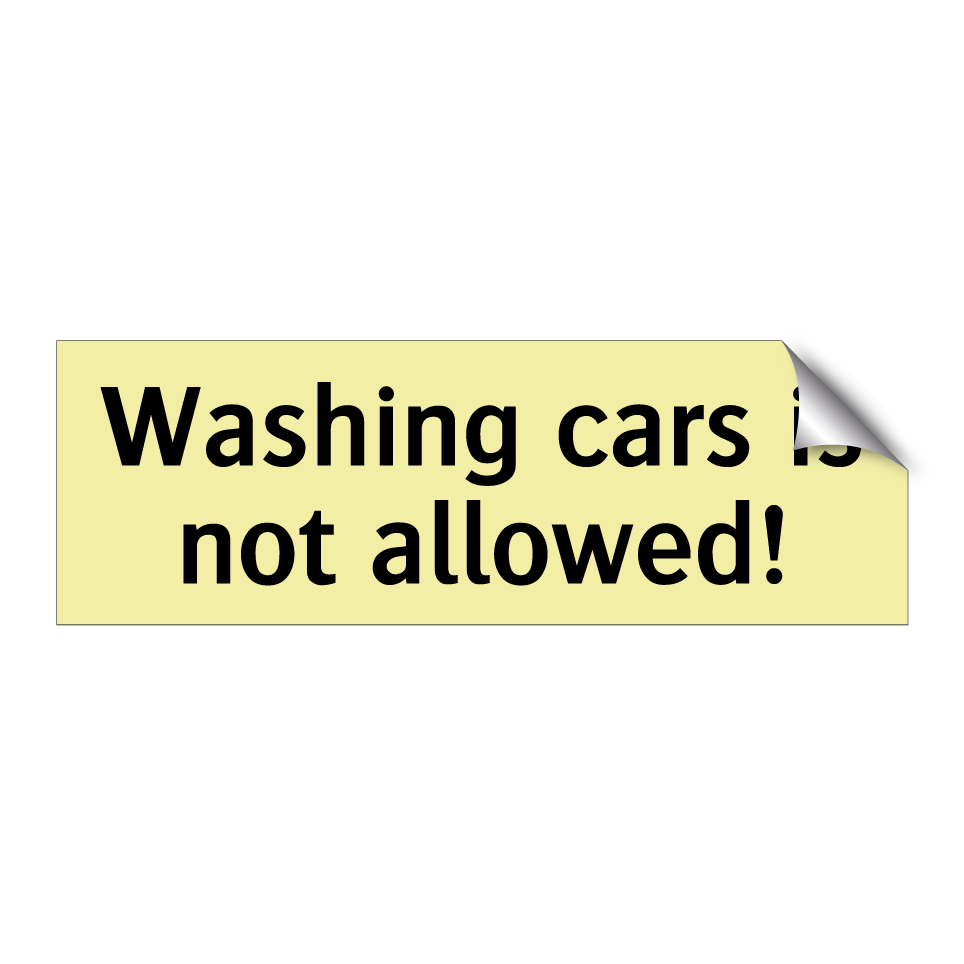 Washing cars is not allowed!