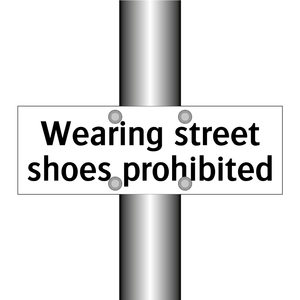 Wearing street shoes prohibited