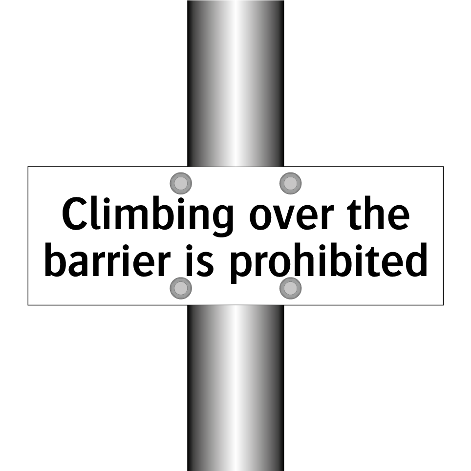 Climbing over the barrier is prohibited
