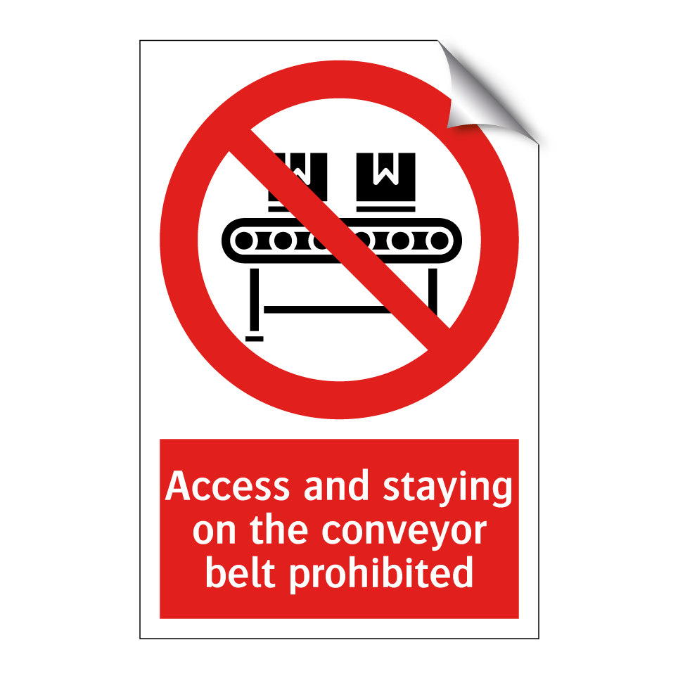 Access and staying on the conveyor belt prohibited