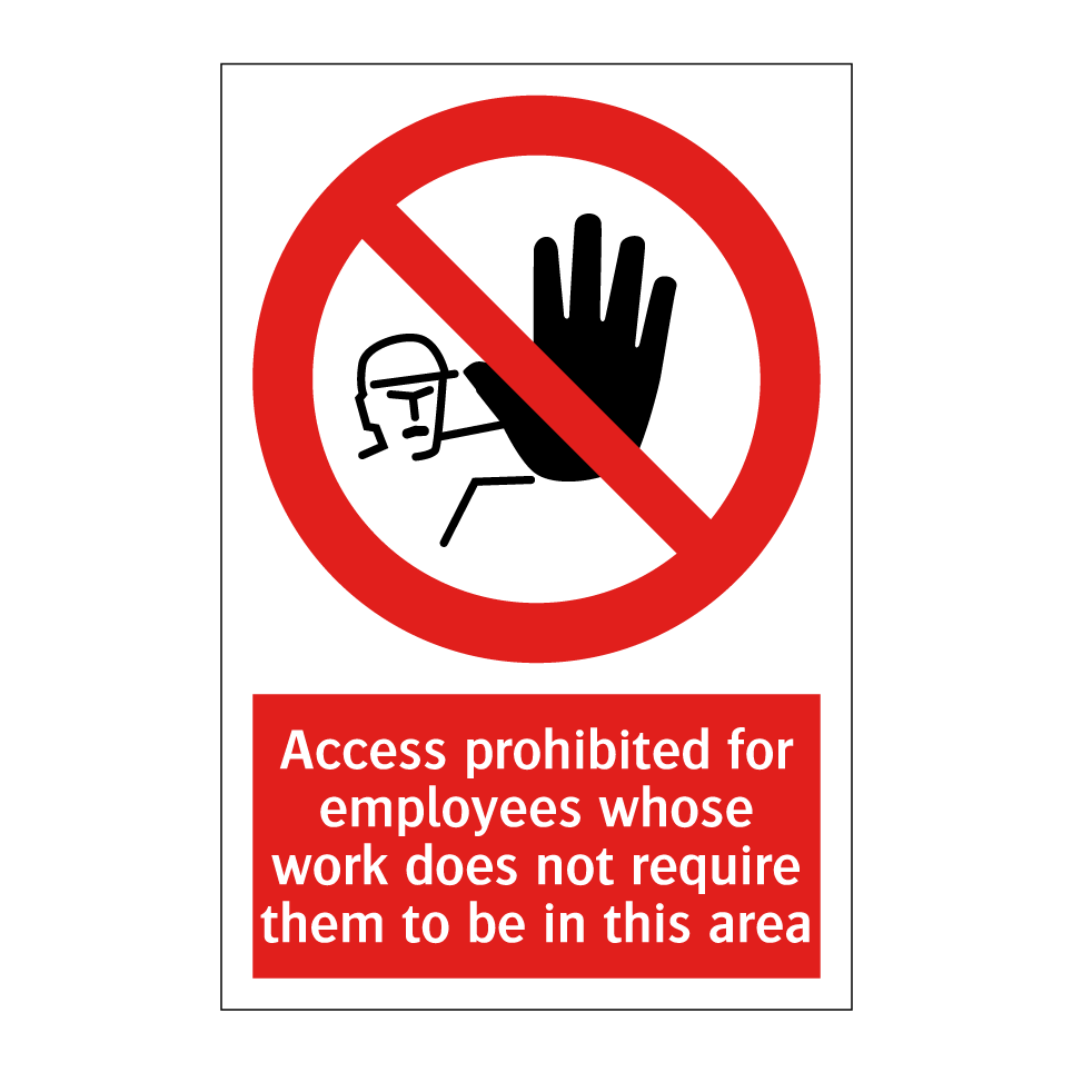 Access prohibited for employees whose work does not require them to be in this area