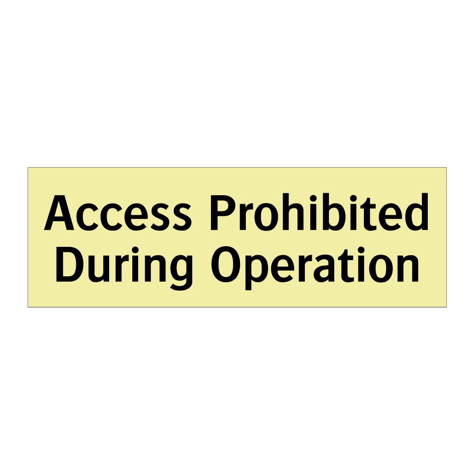 Access Prohibited During Operation