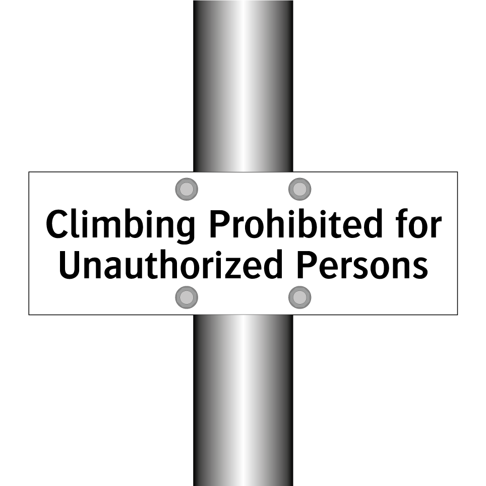 Climbing Prohibited for Unauthorized Persons