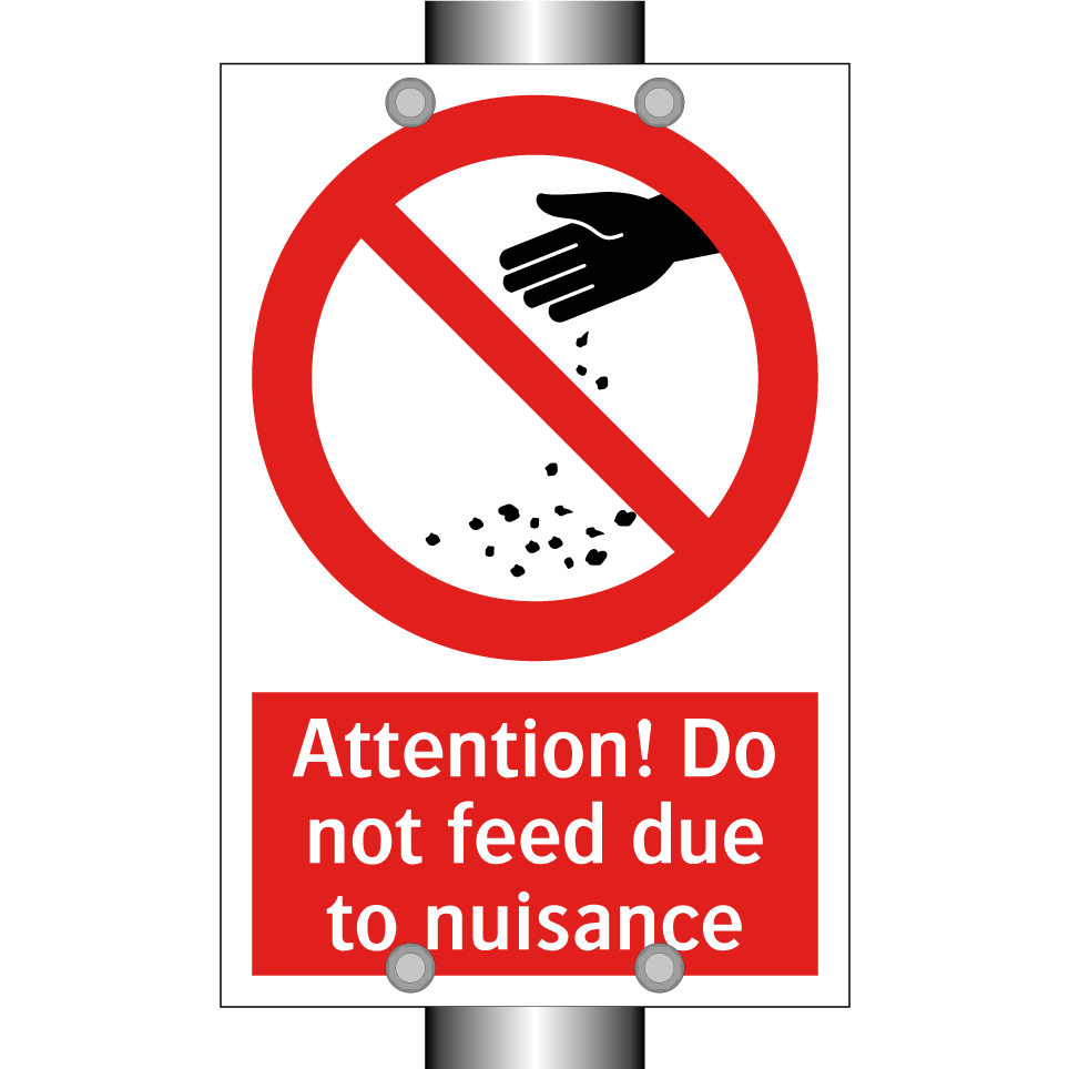 Attention! Do not feed due to nuisance