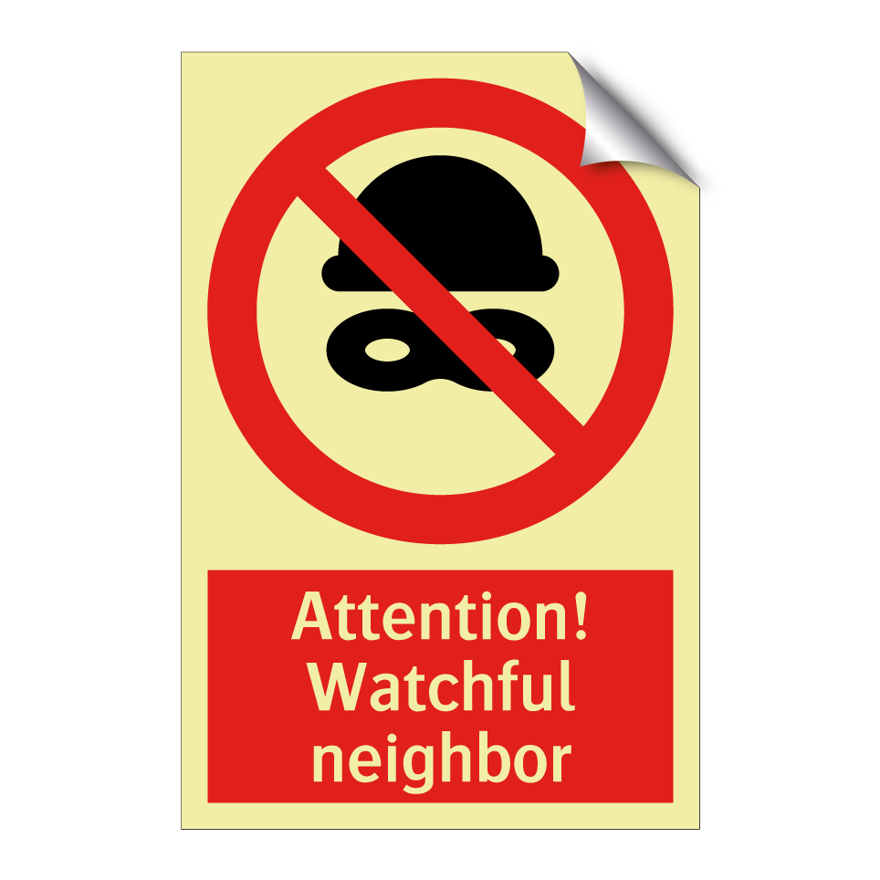 Attention! Watchful neighbor